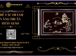 CHẾ TÁC TRANH VÀNG TRI ÂN THẦY CÔ GIÁO