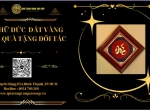 CHỮ ĐỨC DÁT VÀNG 24K QUÀ TẶNG ĐỐI TÁC 