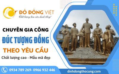 Đồ Đồng Việt chuyên đúc tượng đồng theo yêu cầu - mẫu mã đẹp - chất lượng tốt